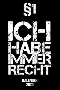 Kalender 2020 Ich Habe Immer Recht: Terminplaner Jura Absolvent 2020 A5 Tagesplaner lustiges Geschenk für Juristen Jahreskalender 2020 1 Woche 2 ... 2020 klein für Jurastudentin (German Edition)