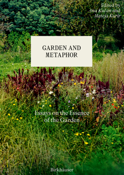 Hardcover Garden and Metaphor: Essays on the Essence of the Garden Book