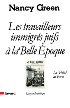 Paperback Les Travailleurs immigrés juifs à la Belle Epoque [French] Book