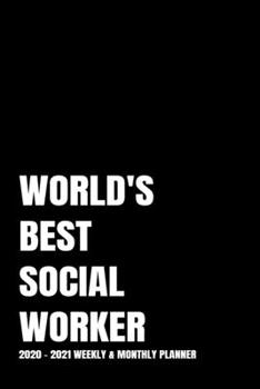 WORLD'S BEST SOCIAL WORKER PLANNER: 2-Year 2020 - 2021 Black Productivity Journal Daily / Weekly Monthly Dated Calendar Year Career Goal Planner ... Paperback Notebook ) Christmas Gift Idea