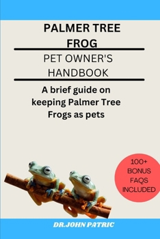 PALMER TREE FROG: A brief guide on keeping Palmer Tree Frogs as pets
