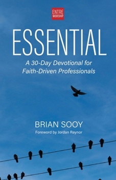 Paperback Essential: A 30-Day Devotional for Faith-Driven Professionals Book