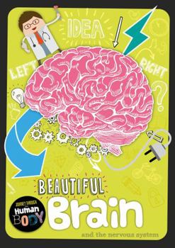 Paperback Beautiful Brain (Journey Through the Human Body) Book