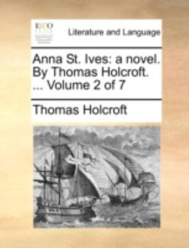 Paperback Anna St. Ives: A Novel. by Thomas Holcroft. ... Volume 2 of 7 Book