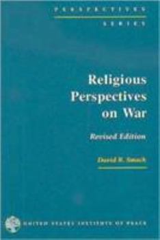 Paperback Religious Perspectives on War: Christian, Muslim, and Jewish Attitudes Toward Force Book