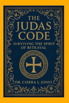 Hardcover THE JUDAS CODE: SURVIVING THE SPIRIT OF BETRAYAL Book