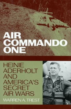 Hardcover Air Commando One: Heinie Aderholt and America's Secret Air Wars Book