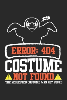 Error: 404 Costume Not Found: Halloween Geisterprogrammierer Informatiker Informatiker Notizbuch liniert DIN A5 - 120 Seiten für Notizen, Zeichnungen, Formeln | Organizer Schreibheft Planer Tagebuch