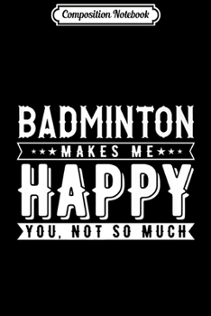 Paperback Composition Notebook: Badminton Lover Funny Badminton Player Journal/Notebook Blank Lined Ruled 6x9 100 Pages Book