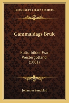 Paperback Gammaldags Bruk: Kulturbilder Fran Westergotland (1881) [Swedish] Book