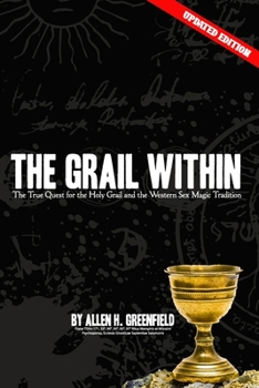 Paperback The Grail Within: The True Quest for the Holy Grail and the Western Sex Magick Tradition Book