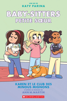 Paperback Baby-Sitters Petite Soeur: N° 4 - Karen Et Le Club Des Minous Mignons [French] Book