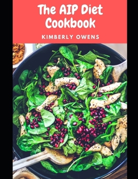 Paperback The AIP Diet Cookbook: Learn Tons Recipes to Tackle Autoimmune Issues and Inflammation Book