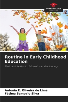 Routine in Early Childhood Education: Their contribution to children's moral autonomy