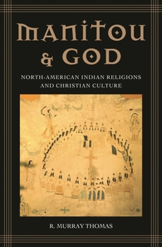 Hardcover Manitou and God: North-American Indian Religions and Christian Culture Book