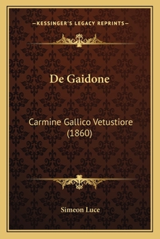 Paperback De Gaidone: Carmine Gallico Vetustiore (1860) [Latin] Book