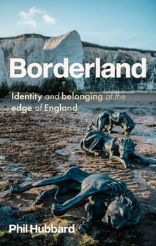 Hardcover Borderland: Identity and Belonging at the Edge of England Book