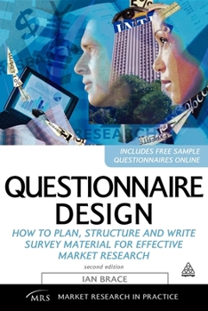 Paperback Questionnaire Design: How to Plan, Structure and Write Survey Material for Effective Market Research (Market Research in Practice) Book