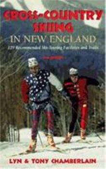 Paperback Cross-Country Skiing in New England: 129 Recommended Ski-Touring Facilities and Trails Book