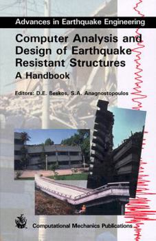 Hardcover Computer Analysis and Design of Earthquake Resistant Structures: A Handbook (Advances in Earthquake Engineering) Book