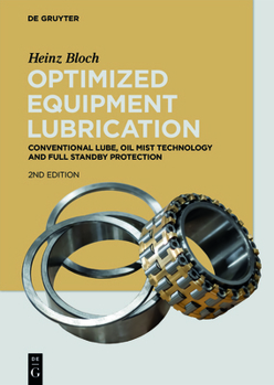 Hardcover Optimized Equipment Lubrication: Conventional Lube, Oil Mist Technology and Full Standby Protection Book