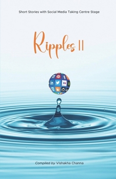 Ripples ||: Short Stories with Social Media Taking Centre Stage