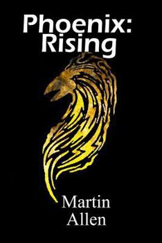 Phoenix: Rising - Book #1 of the Phoenix