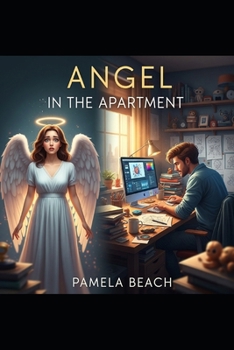 Paperback Angel in the Apartment: Some roommates are heaven-sent. Literally. Book