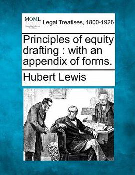 Paperback Principles of Equity Drafting: With an Appendix of Forms. Book