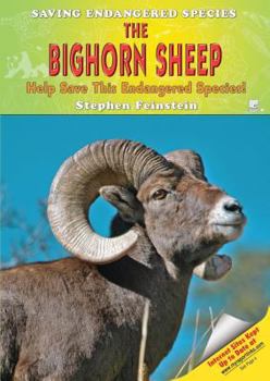 The Bighorn Sheep: Help Save This Endangered Species! (Saving Endangered Species) - Book  of the Saving Endangered Species
