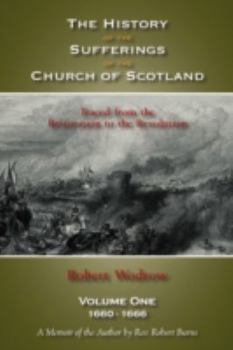 Hardcover The History of the Sufferings of the Church of Scotland: Volume One Book