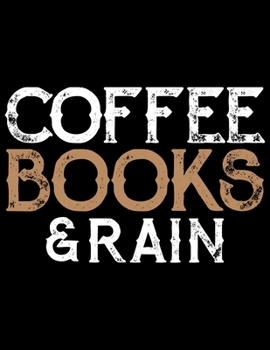 Paperback Coffee Books & Rain: Coffee Journal Notebook - Coffee Lovers Gift - Journal - Diary - Coffee Gift - 8.5x11_100 College Ruled Notebook Book