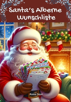 Paperback Santa's Alberne Wunschliste: Ein Weihnachtsbuch für Kinder [German] Book