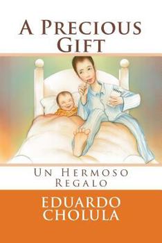 Paperback A Precious Gift: Un Hermoso Regalo Book
