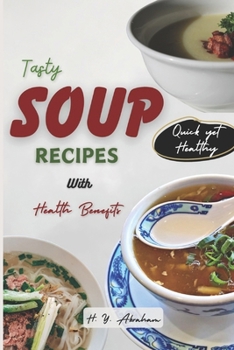 Paperback Tasty Soup Recipes with Health Benefits Book