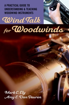 Paperback Wind Talk for Woodwinds: A Practical Guide to Understanding and Teaching Woodwind Instruments Book