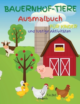 Bauernhof-Tiere Ausmalbuch für Kinder: Bauernhof Tiere Färbung Buch für Kinder im Alter von 4-8: Schöne Land Szenen und Bauernhof Tiere Färbung Buch ... Hund, Einhorn und Kürbis