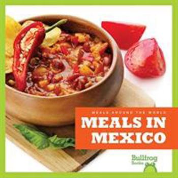 Meals in Mexico - Book  of the Meals Around the World