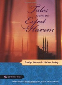 Paperback Tales from the Expat Harem: Foreign Women in Modern Turkey Book