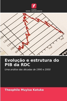 Paperback Evolução e estrutura do PIB da RDC [Portuguese] Book
