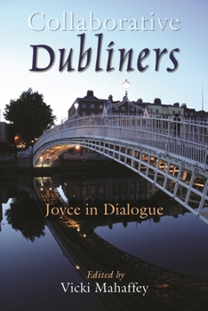 Paperback Collaborative Dubliners: Joyce in Dialogue Book