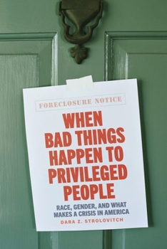 Hardcover When Bad Things Happen to Privileged People: Race, Gender, and What Makes a Crisis in America Book