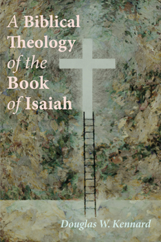 Paperback A Biblical Theology of the Book of Isaiah Book