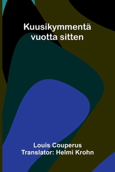 Kuusikymmentä vuotta sitten (Finnish Edition)