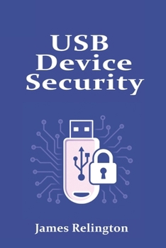 USB Device Security and Management in Enterprise Environments
