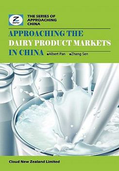 Paperback Approaching the Dairy Product Markets in China: China Dairy Products Market Overview Book