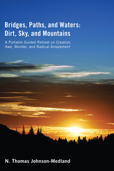 Paperback Bridges, Paths, and Waters; Dirt, Sky, and Mountains Book