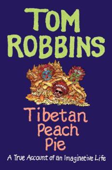 Hardcover Tibetan Peach Pie: A True Account of an Imaginative Life Book