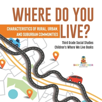 Paperback Where Do You Live? Characteristics of Rural, Urban, and Suburban Communities Third Grade Social Studies Children's Where We Live Books Book