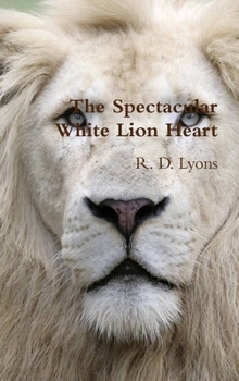 Hardcover The Spectacular White Lion Heart Book
